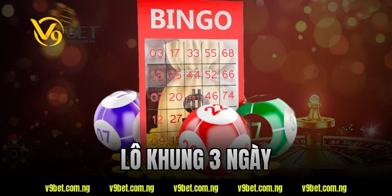 Lô Khung 3 Ngày – Hướng Dẫn Hiểu Nhanh Cho Người Mới 239 lô khung 3 ngày