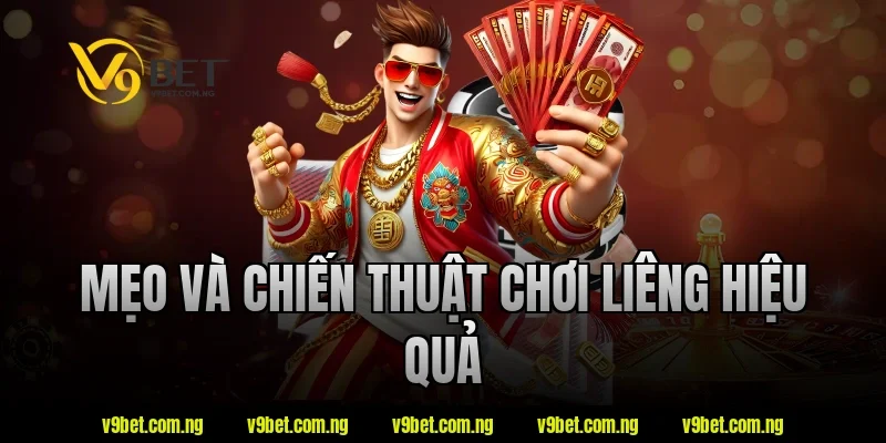 Luật Chơi Liêng Dễ Hiểu – Nắm Quy Tắc Chỉ Trong Vài Phút 3 Mẹo và chiến thuật chơi liêng hiệu quả